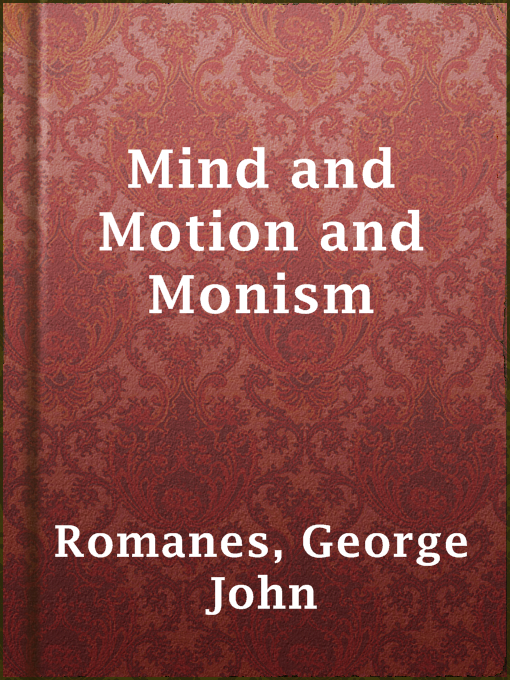Title details for Mind and Motion and Monism by George John Romanes - Available